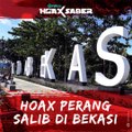 #HOAXSABER | Hoax Perang Salib Di Bekasi