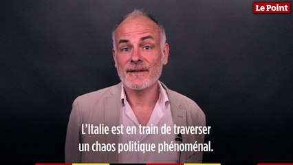 "L'Italie est en train de traverser un chaos politique phénoménal" par Romain Gubert