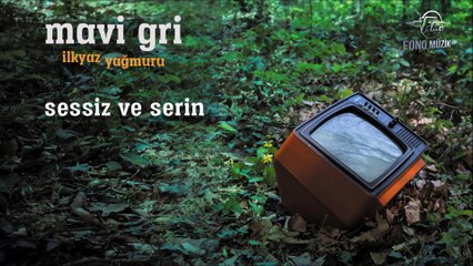 Mavi Gri - Sessiz ve Serin (2018) (İlkyaz Yağmuru Albüm)