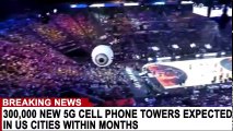 BREAKING: 5G CANCER BOMBSHELL - FCC PROHIBITS SAFETY TESTING - 300,000 NEW TOWERS TO BE ERECTED
