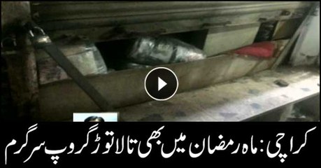 Lock-breaker group active even in Ramazan