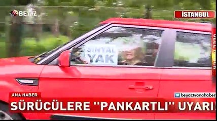 Sürücülere pankartlı uyarı