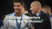 What does Zidane's departure mean for Ronaldo?