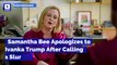 Samantha Bee Apologizes to Ivanka Trump After Calling Her a Slur
