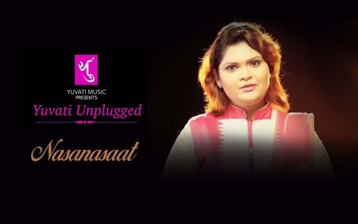 नसानसात Nasanasaat | Yuvati Unplugged | Full Vi...