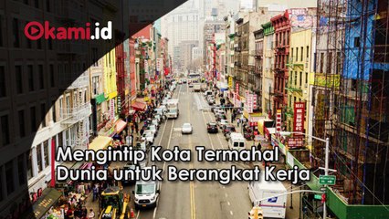 Mengintip Kota Termahal Dunia untuk Berangkat Kerja