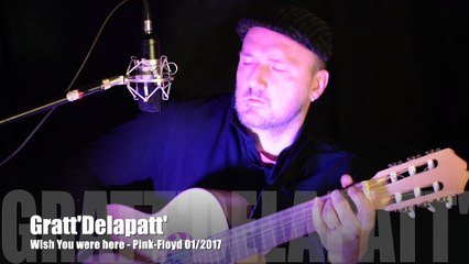 Wish you were here by Gratt'