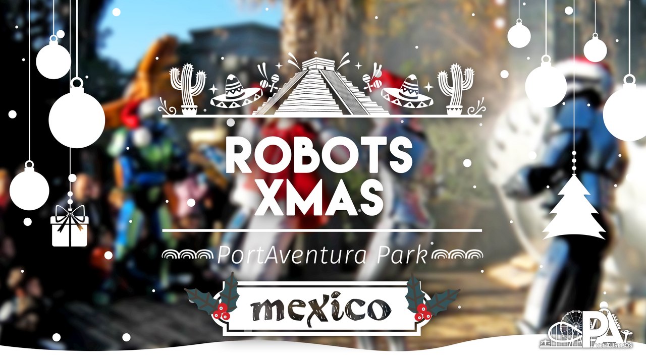 Robots Xmas PortAventura 2018 | PortAventureros