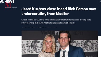 Jared Kushner's Close Friend Now Under Scrutiny by Robert Mueller Team: Report