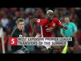 Five Of The Most Expensive Premier League Transfers Of The Summer