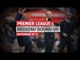 Premier League Weekend Round-Up - September 10-11