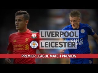 Premier League Preview - Liverpool v Leicester