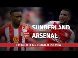 Premier League Preview - Sunderland v Arsenal