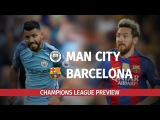 Manchester City v Barcelona - Champions League Match Preview
