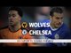 Wolverhampton Wanderers v Chelsea - FA Cup Fifth Round Match Preview