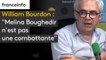 William Bourdon : "Melina Boughedir n'est pas une combattante"