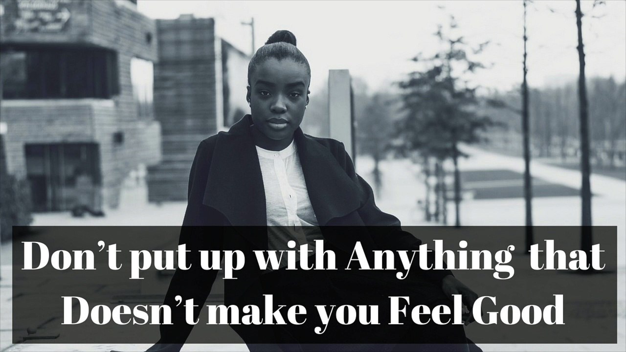 Abraham Hicks - Don’t put up with anything  that doesn’t make you feel good