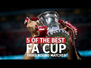 5 Of The Best FA Cup Third Round Matches