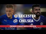 Leicester v Chelsea - Premier League Preview