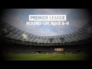 Premier League Round-Up - April 8-9 - Chelsea Maintain Their Lead