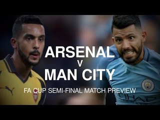 Arsenal v Manchester City - FA Cup Semi-Final Match Preview