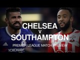 Chelsea v Southampton - Premier League Match Preview