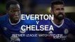Everton v Chelsea - Premier League Match Preview