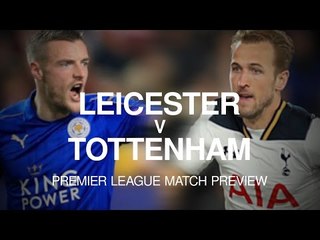 Leicester v Tottenham - Premier League Match Preview