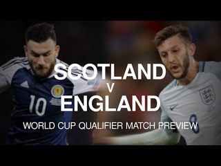 Scotland v England - World Cup Qualifying Match Preview