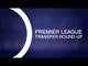 Premier League Transfer Round-Up - Liverpool Resist Coutinho Bid