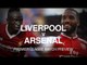 Liverpool v Arsenal - Premier League Match Preview