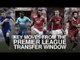 Premier League Transfer Window - The Key Moves