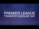 Premier League Transfer Deadline Day - Latest Done Deals