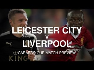 Leicester City v Liverpool - Carabao Cup Match Preview