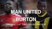 Manchester United v Burton - Carabao Cup Match Preview
