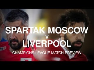 Spartak Moscow v Liverpool - Champions League Match Preview