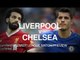 Liverpool v Chelsea - Premier League Match Preview