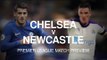 Chelsea v Newcastle - Premier League Match Preview