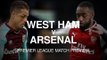 West Ham v Arsenal - Premier League Match Preview