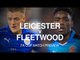 Leicester v Fleetwood - FA Cup Match Preview