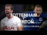 Tottenham - Everton - Premier League Match Preview