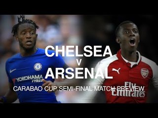 Chelsea v Arsenal - Carabao Cup Semi-Final Match Preview