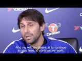 Antonio Conte - 'My Will Is To Stay At Chelsea'