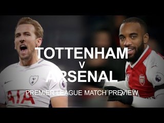 Tottenham v Arsenal - Premier League Match Preview