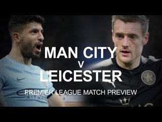 Manchester City v Leicester - Premier League Match Preview
