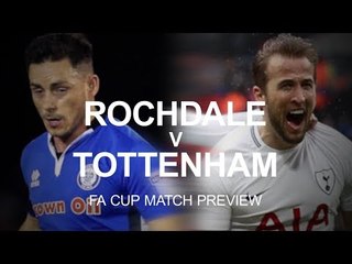 Rochdale v Tottenham - FA Cup Match Preview