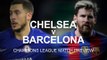 Chelsea v Barcelona - Champions League Match Preview