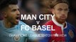Manchester City v Basel - Champions League Match Preview