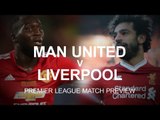 Manchester United v Liverpool - Premier League Match Preview