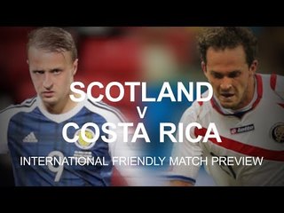 Scotland v Costa Rica - International Friendly Match Preview